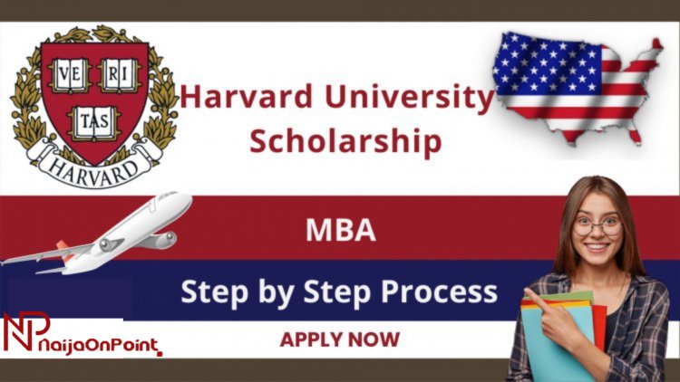 Apply for Fully Funded Harvard University MBA Scholarship Program 2023-24