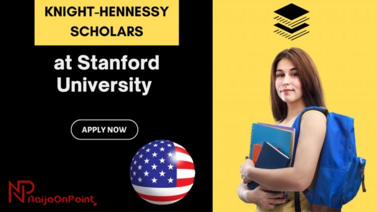 How to Apply for Knight-Hennessy Scholars at Stanford University 2024 in the USA