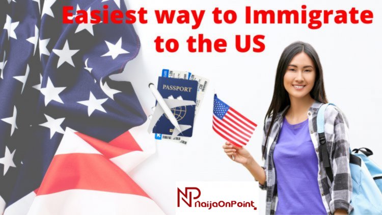 What is the Easiest way to Immigrate to the US?