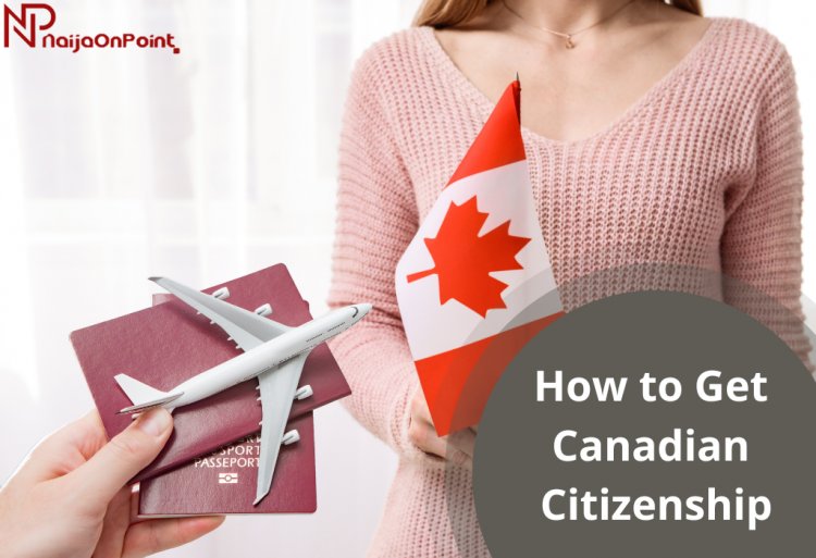 How to Get Canadian Citizenship in 2024