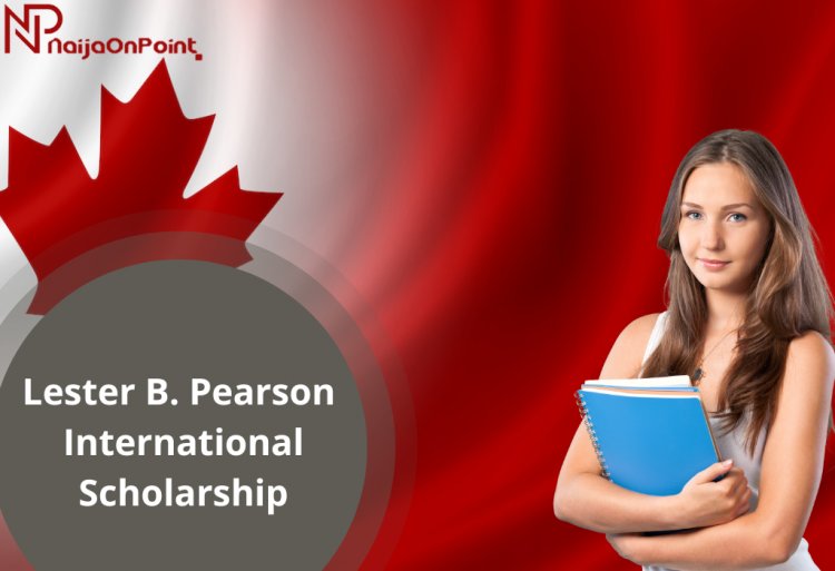 Apply for the 2024 Lester B. Pearson International Scholarship Program at University of Toronto