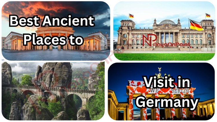 Unveiling the Timeless Beauty: Explore the Best Ancient Places to Visit in Germany