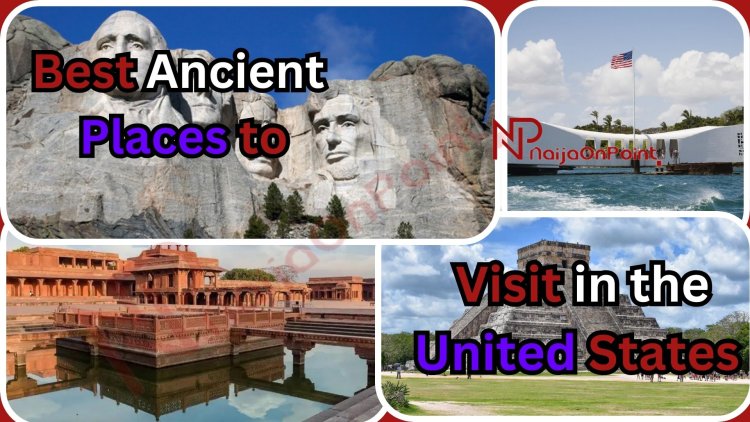 Unveiling History: Explore the Best Ancient Places to Visit in The United States