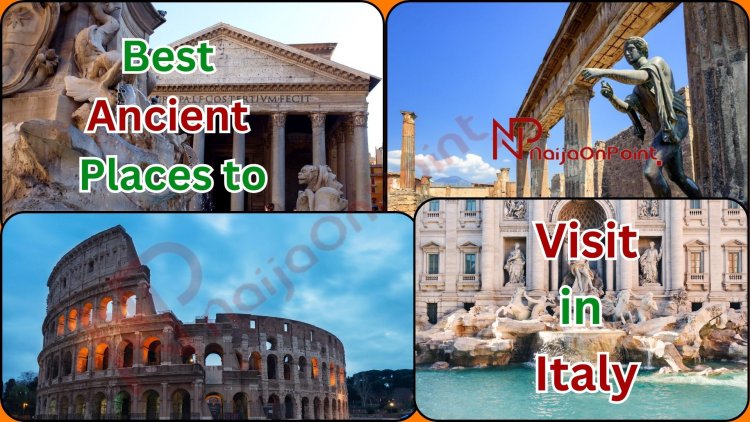 The Best Ancient Places to Visit in Italy