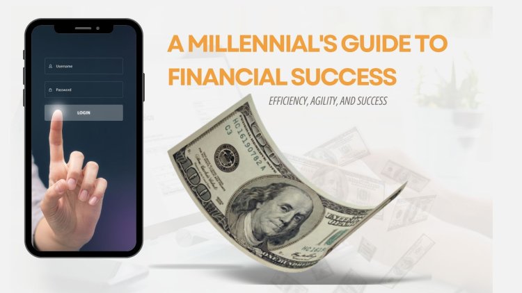 A Millennial's Guide to Financial Success