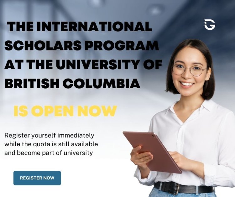 Nurturing Global Minds: The International Scholars Program at the University of British Columbia