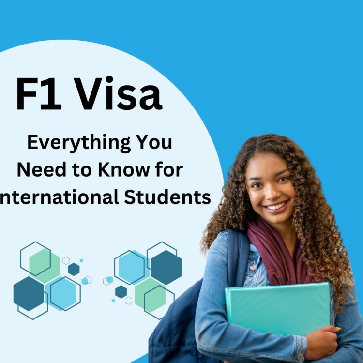 F1 Visa: Everything You Need to Know for International Students