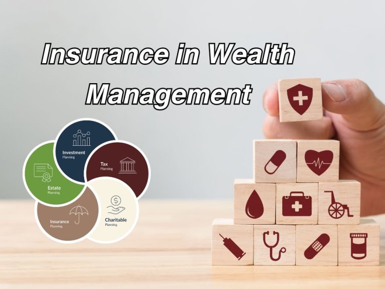 Ensuring the Safety of Your Investments Through Insurance in Wealth Management