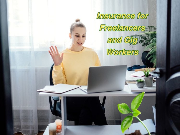 Insurance for Freelancers and Gig Workers
