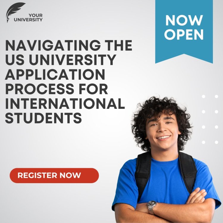 The US University Application Process for International Students