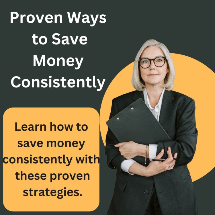 Proven Ways to Save Money Consistently