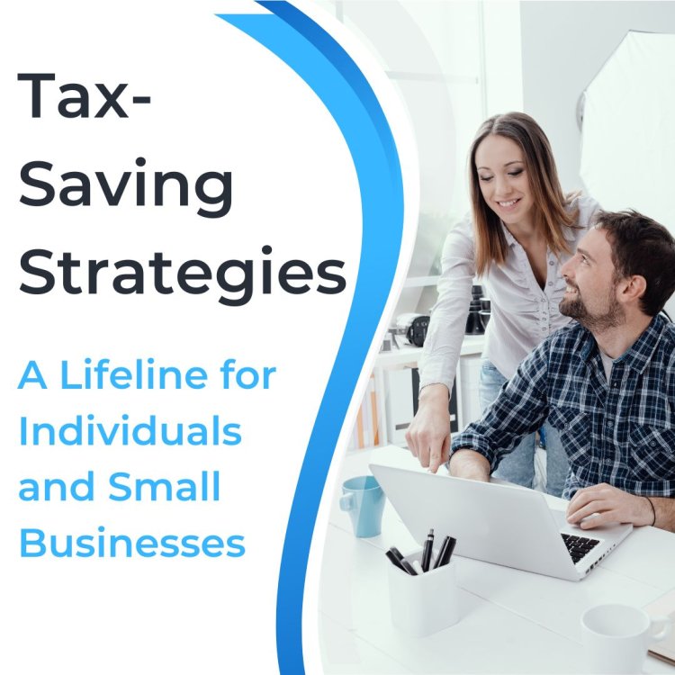 Unlocking Tax-Saving Strategies: A Lifeline for Individuals and Small Businesses