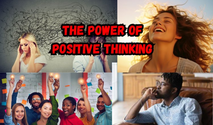 Discover The Transformative Effects of The Power of Positive Thinking